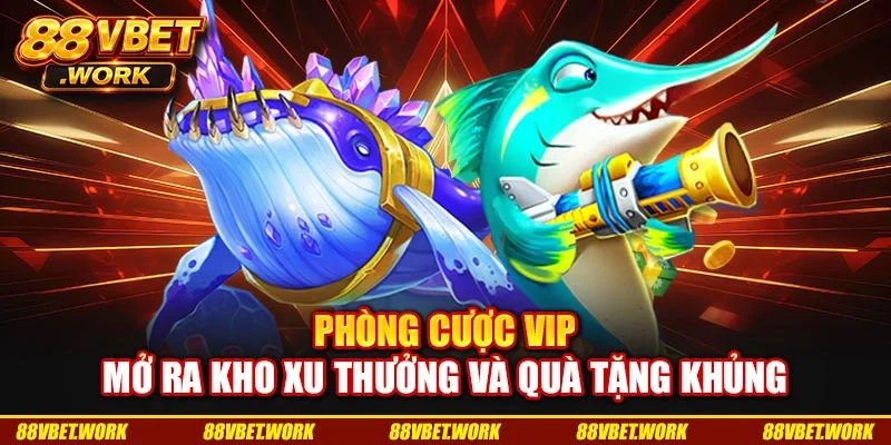 Phòng cược VIP mở ra kho xu thưởng và quà tặng khủng Phòng cược VIP mở ra kho xu thưởng và quà tặng khủng