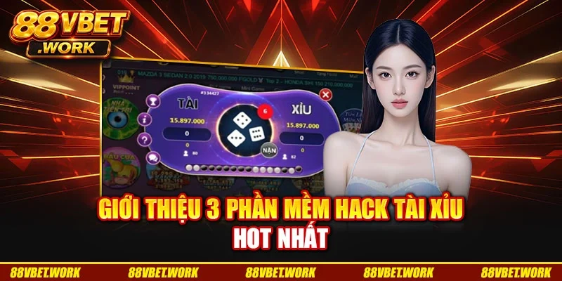 Giới thiệu 3 phần mềm hack tài xỉu hot nhất Giới thiệu 3 phần mềm hack tài xỉu hot nhất